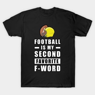 Football Is My Second Favorite F - Word T-Shirt
